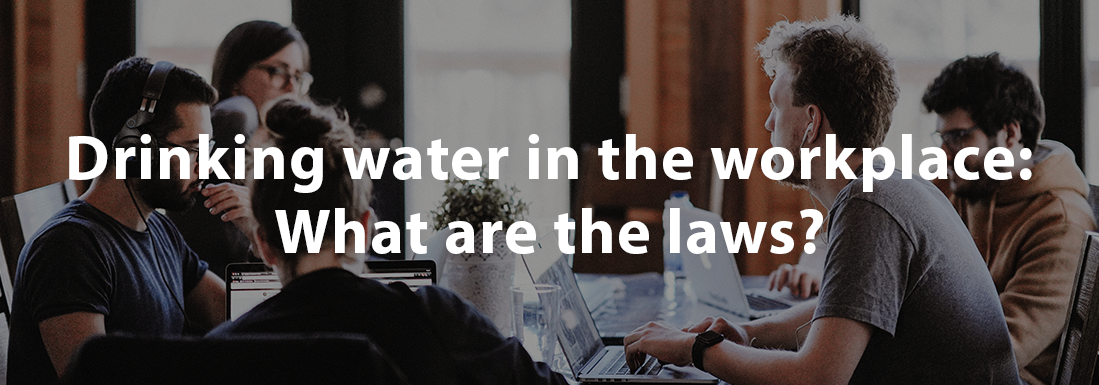 Water regulations in the workplace